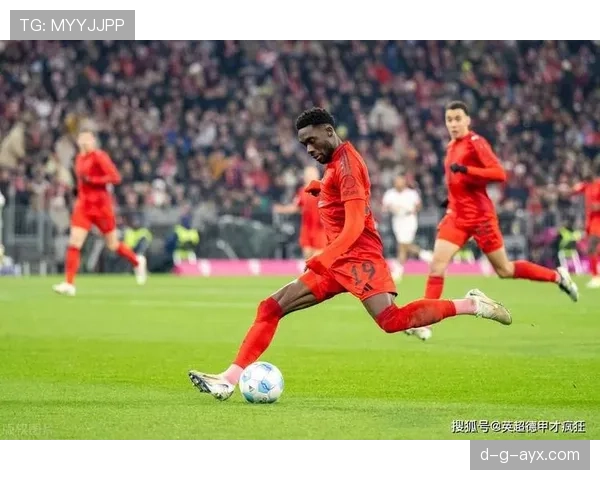 戴维斯闪耀拜仁，关键角色助力球队稳步提升竞争力